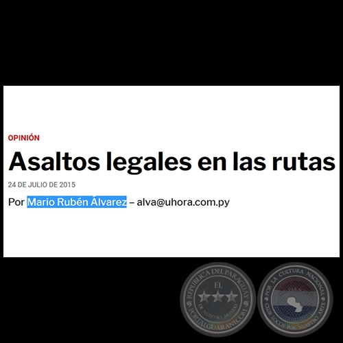 ASALTOS LEGALES EN LAS RUTAS - POR MARIO RUBÉN ÁLVAREZ - Viernes, 24 de julio de 2015